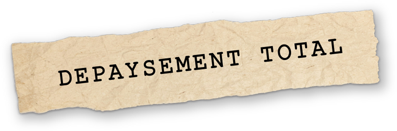 Dépaysement total